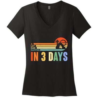 A Lot Can Happen In 3 Days Retro Vintage Sunset Women's V-Neck T-Shirt