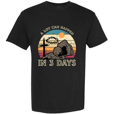 A Lot Can Happen In 3 Days Easter Religious Garment-Dyed Heavyweight T-Shirt