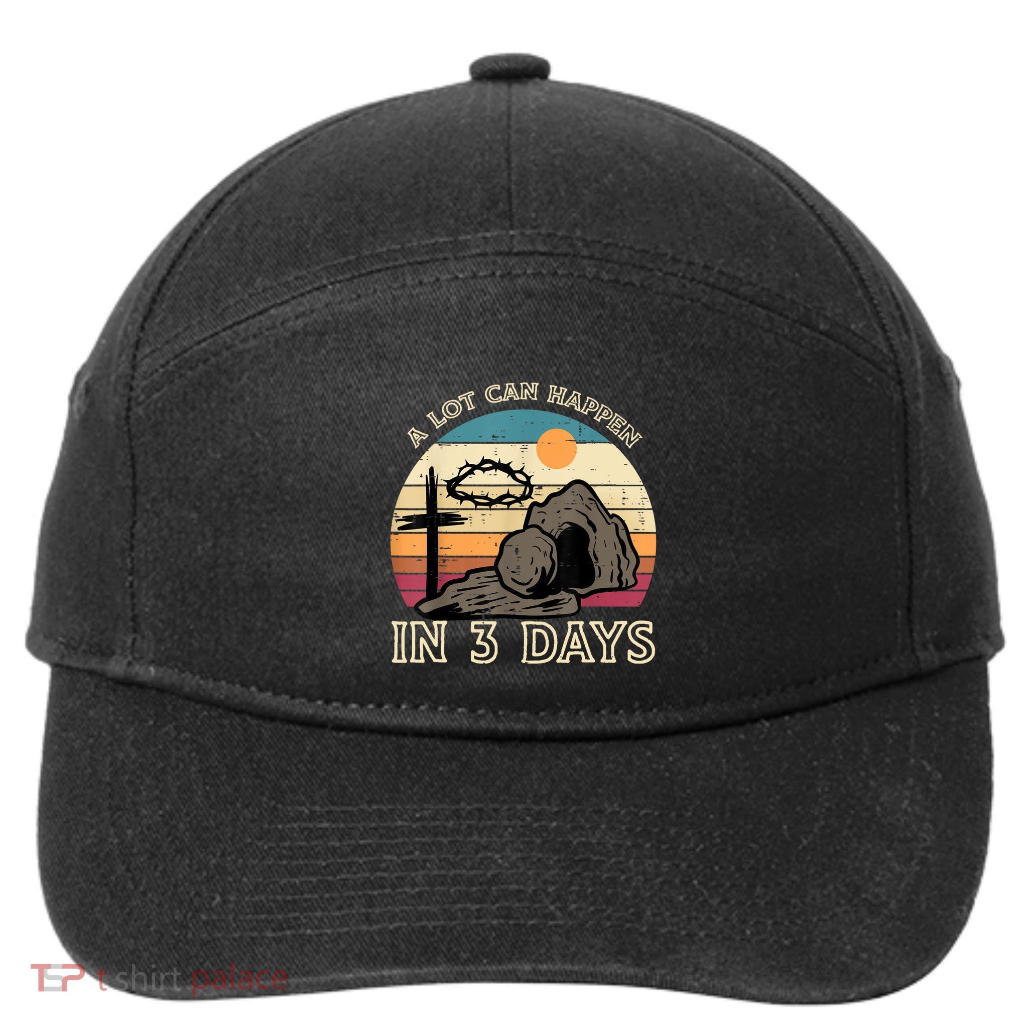 A Lot Can Happen In 3 Days Easter Religious 7-Panel Snapback Hat