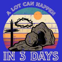 A Lot Can Happen In 3 Days Easter Religious Magnet
