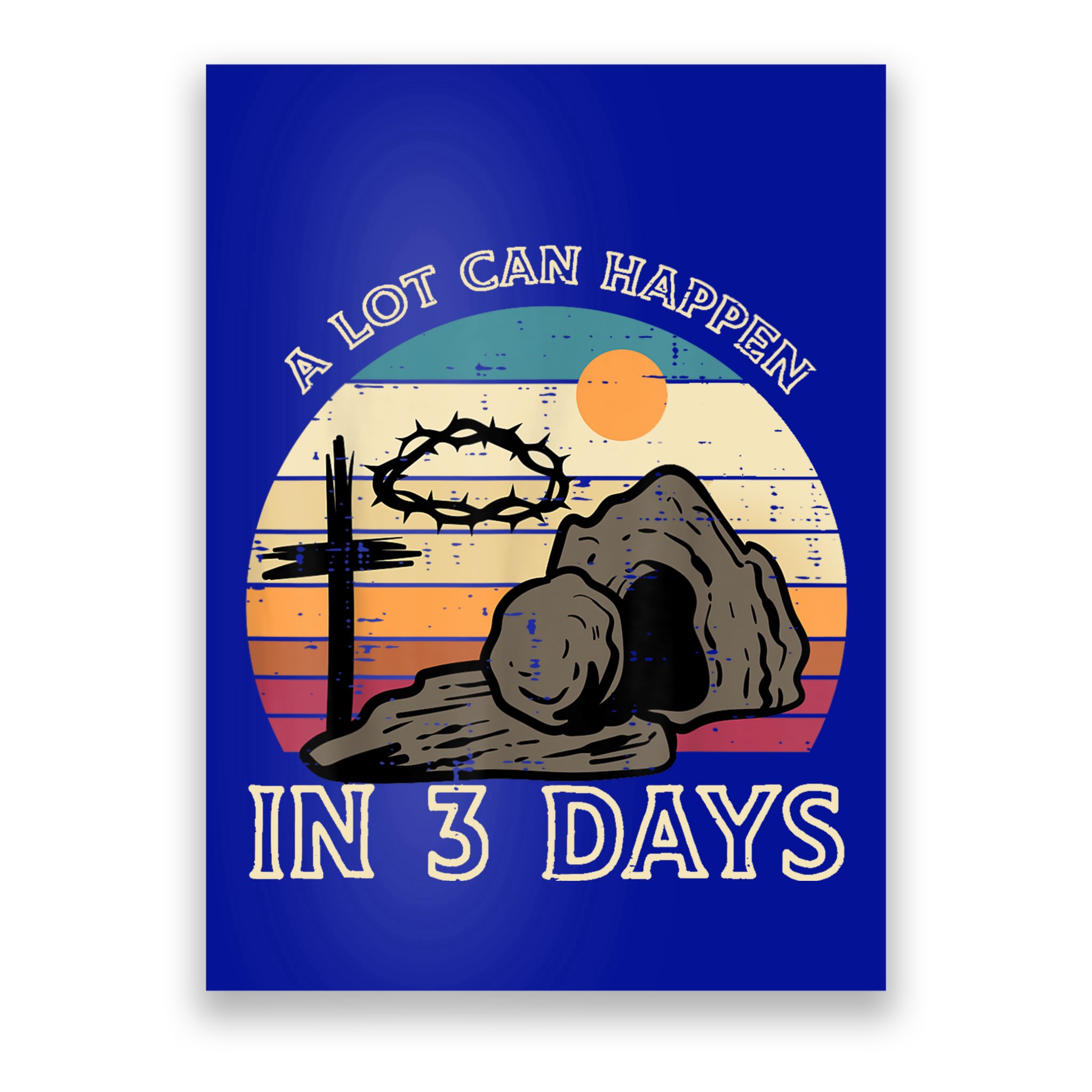 A Lot Can Happen In 3 Days Easter Religious Poster