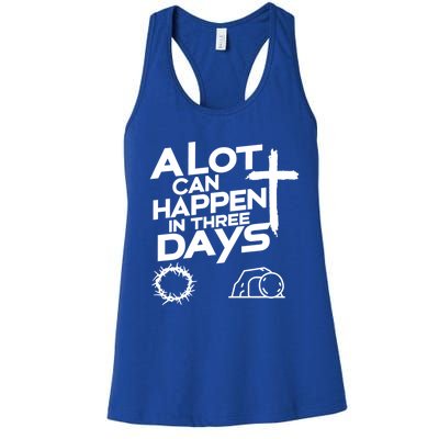 A Lot Can Happen In 3 Days Christian Easter Day Gift Women's Racerback Tank