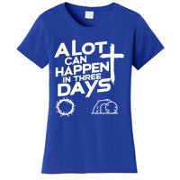 A Lot Can Happen In 3 Days Christian Easter Day Gift Women's T-Shirt