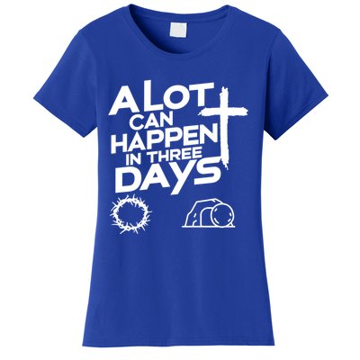 A Lot Can Happen In 3 Days Christian Easter Day Gift Women's T-Shirt