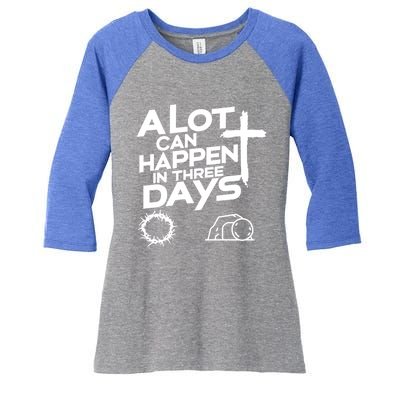 A Lot Can Happen In 3 Days Christian Easter Day Gift Women's Tri-Blend 3/4-Sleeve Raglan Shirt