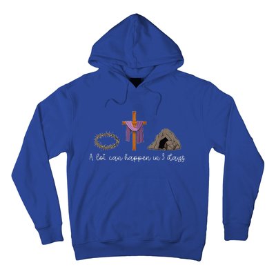 A Lot Can Happen In 3 Days For A Christian Easter Day Hoodie