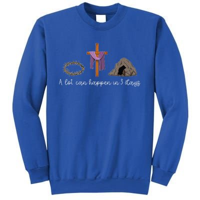 A Lot Can Happen In 3 Days For A Christian Easter Day Sweatshirt