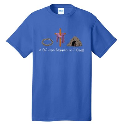 A Lot Can Happen In 3 Days For A Christian Easter Day Tall T-Shirt