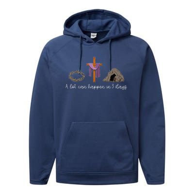 A Lot Can Happen In 3 Days For A Christian Easter Day Performance Fleece Hoodie