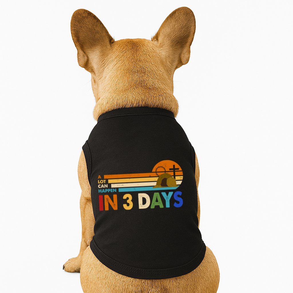 A Lot Can Happen In 3 Days Easter Jesus Doggie Tank