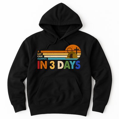 A Lot Can Happen In 3 Days Easter Jesus Hoodie
