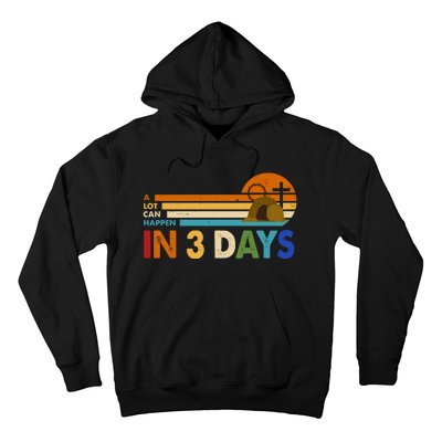 A Lot Can Happen In 3 Days Easter Jesus Hoodie