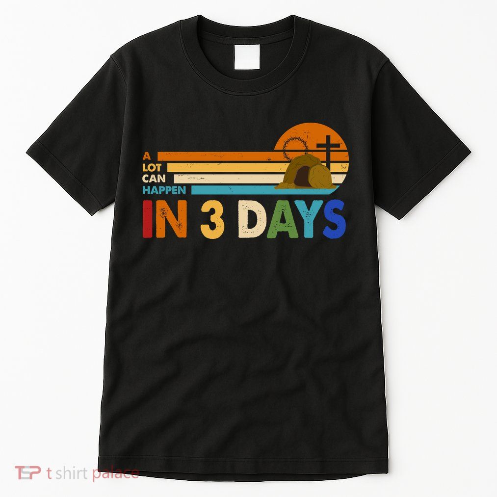 A Lot Can Happen In 3 Days Easter Jesus Tall T-Shirt