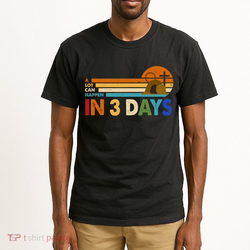 A Lot Can Happen In 3 Days Easter Jesus Tall T-Shirt