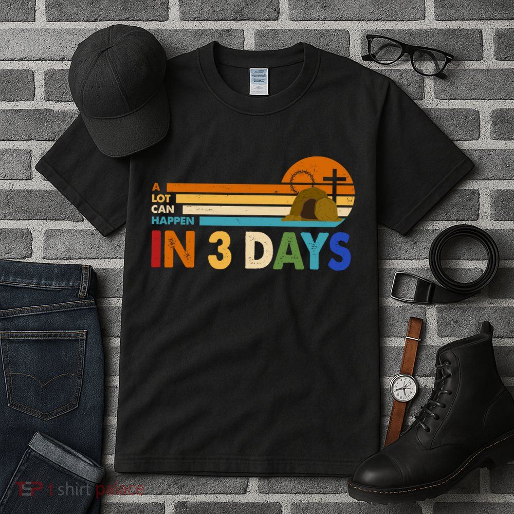 A Lot Can Happen In 3 Days Easter Jesus Tall T-Shirt