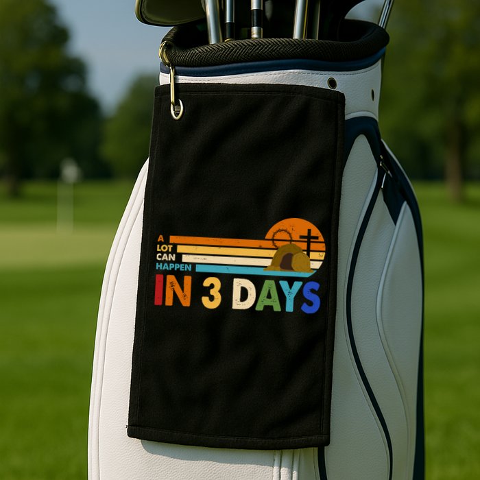 A Lot Can Happen In 3 Days Easter Jesus Golf Towel