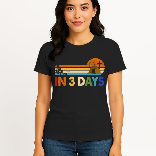 A Lot Can Happen In 3 Days Easter Jesus Womens T-Shirt