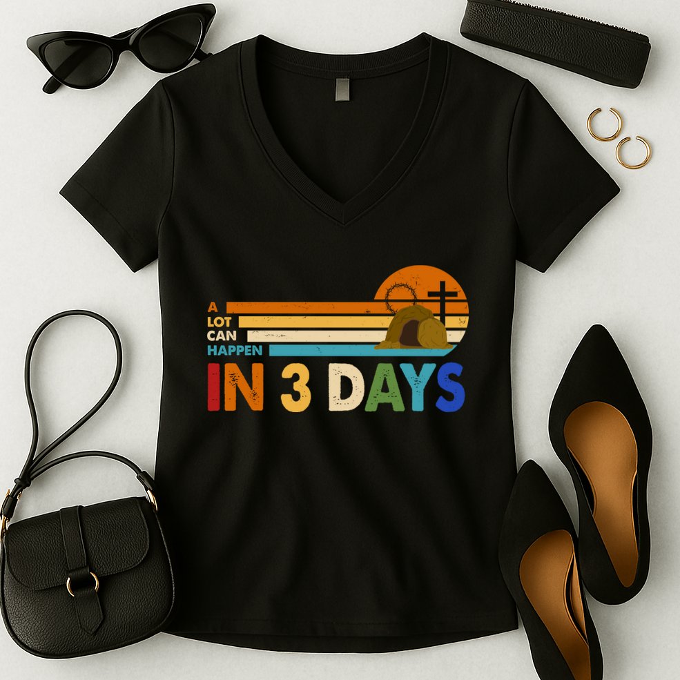A Lot Can Happen In 3 Days Easter Jesus Women's V-Neck T-Shirt