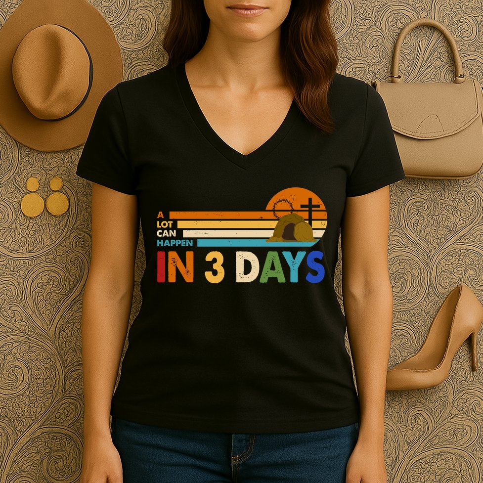 A Lot Can Happen In 3 Days Easter Jesus Women's V-Neck T-Shirt