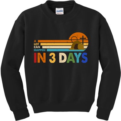 A Lot Can Happen In 3 Days Easter Jesus Kids Sweatshirt