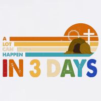 A Lot Can Happen In 3 Days Easter Jesus Garment-Dyed Sweatshirt