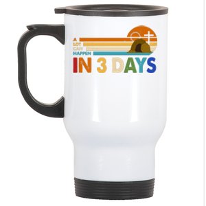 A Lot Can Happen In 3 Days Easter Jesus Stainless Steel Travel Mug