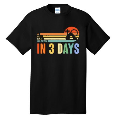 A Lot Can Happen In 3 Days Retro Vintage Sunset Tall T-Shirt