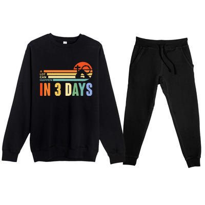 A Lot Can Happen In 3 Days Retro Vintage Sunset Premium Crewneck Sweatsuit Set