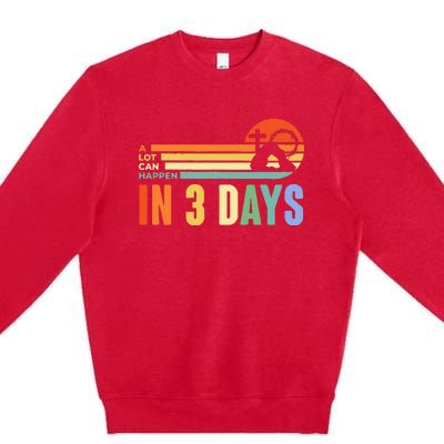 A Lot Can Happen In 3 Days Retro Vintage Sunset Premium Crewneck Sweatshirt