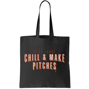 Alex Lange Chill And Make Pitches Tote Bag