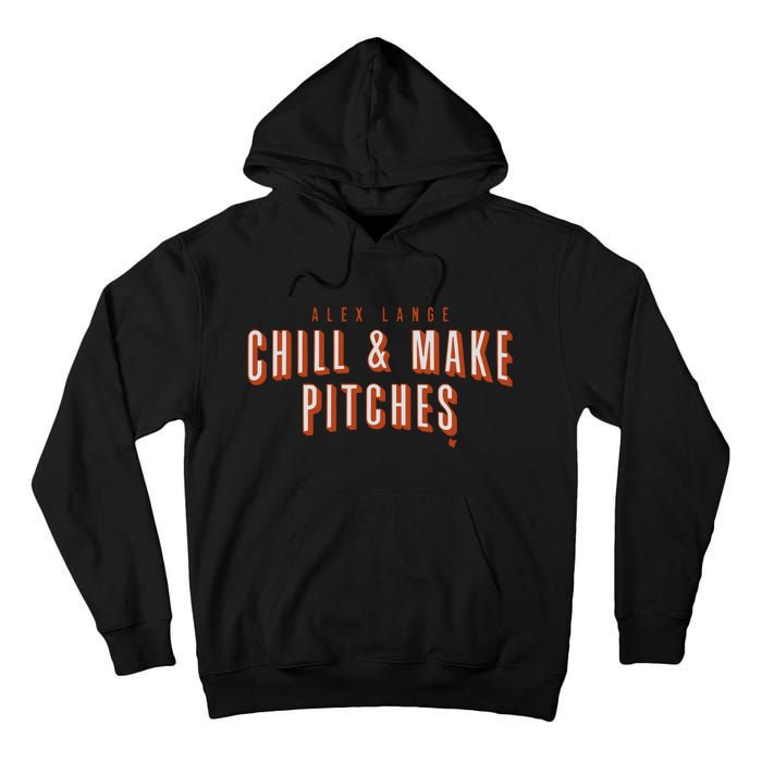 Alex Lange Chill And Make Pitches Tall Hoodie