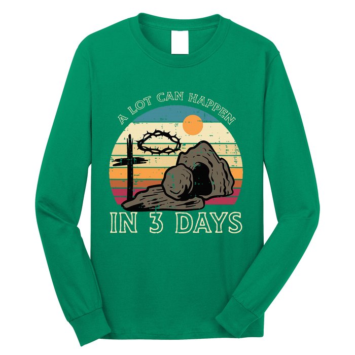 A Lot Can Happen In 3 Days Easter Religious Long Sleeve Shirt