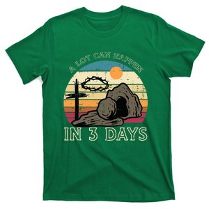 A Lot Can Happen In 3 Days Easter Religious T-Shirt