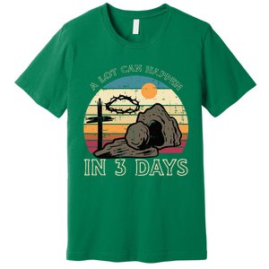 A Lot Can Happen In 3 Days Easter Religious Premium T-Shirt