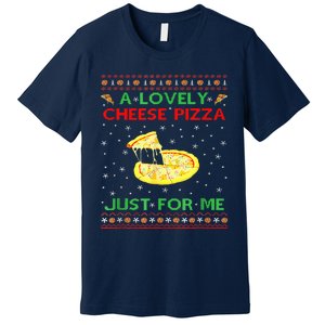 A Lovely Cheese Pizza Alone Funny Kevin X Mas Home Premium T-Shirt