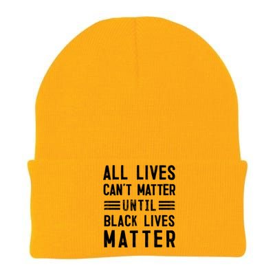 All Lives Can't Matter Until Black Lives Matter Gift Knit Cap Winter Beanie