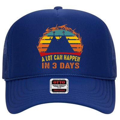 A Lot Can Happen In 3 Days Christian Easter Good Friday High Crown Mesh Back Trucker Hat