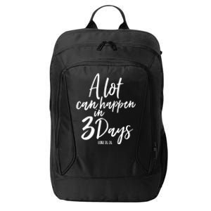 A Lot Can Happen In 3 Days He Is Risen Funny Gift Easter Church Great Gift City Backpack