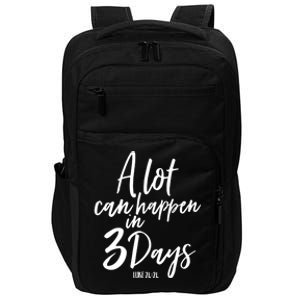 A Lot Can Happen In 3 Days He Is Risen Funny Gift Easter Church Great Gift Impact Tech Backpack