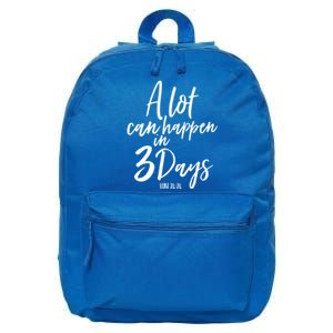 A Lot Can Happen In 3 Days He Is Risen Funny Gift Easter Church Great Gift 16 in Basic Backpack