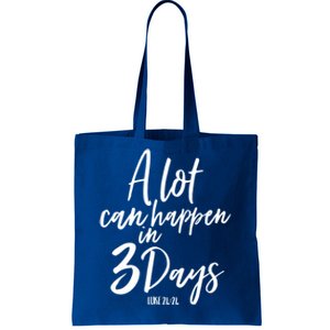 A Lot Can Happen In 3 Days He Is Risen Funny Gift Easter Church Great Gift Tote Bag