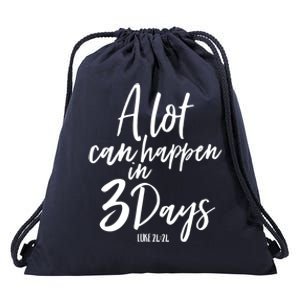 A Lot Can Happen In 3 Days He Is Risen Funny Gift Easter Church Great Gift Drawstring Bag