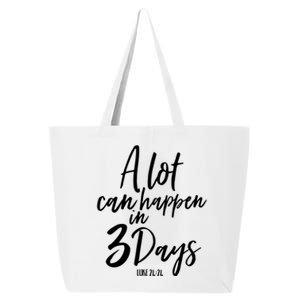 A Lot Can Happen In 3 Days He Is Risen Funny Gift Easter Church Great Gift 25L Jumbo Tote