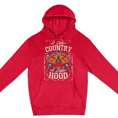 A Little Country A Little Hood Vintage Western Hip Hop Rap Premium Pullover Hoodie