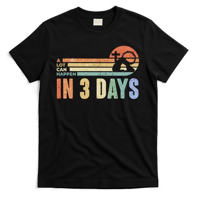 A Lot Can Happen In 3 Days Easter Jesus Design T-Shirt