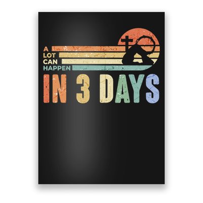 A Lot Can Happen In 3 Days Easter Jesus Design Poster