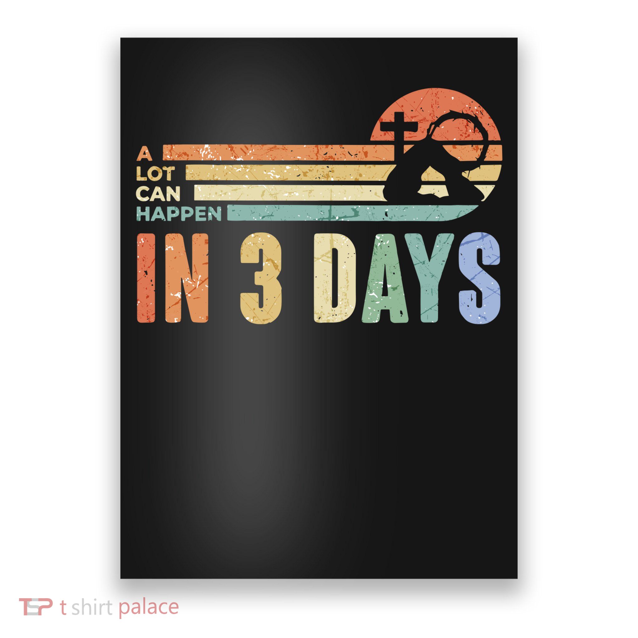 A Lot Can Happen In 3 Days Easter Jesus Design Poster