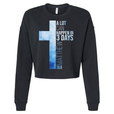 A Lot Can Happen In 3 Days Easter Cross Christianity Cropped Pullover Crew
