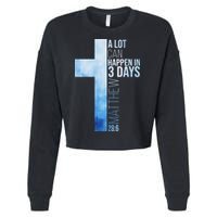 A Lot Can Happen In 3 Days Easter Cross Christianity Cropped Pullover Crew