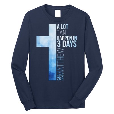 A Lot Can Happen In 3 Days Easter Cross Christianity Long Sleeve Shirt